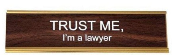TRUST ME I'M A LAWYER - Name Desk Plate