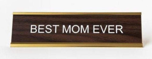 BEST MOM EVER - Name Desk Plate