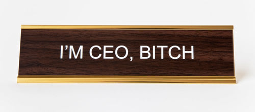 I'M CEO BITCH  - Name Desk Plate