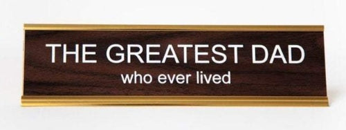 THE GREATEST DAD - Name Desk Plate