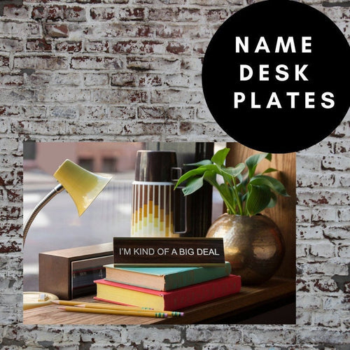 I'M KIND OF BIG DEAL - Name Desk Plate