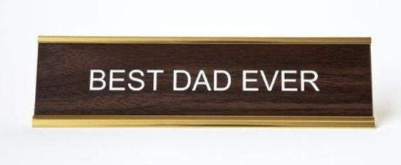 BEST DAD EVER - Name Desk Plate