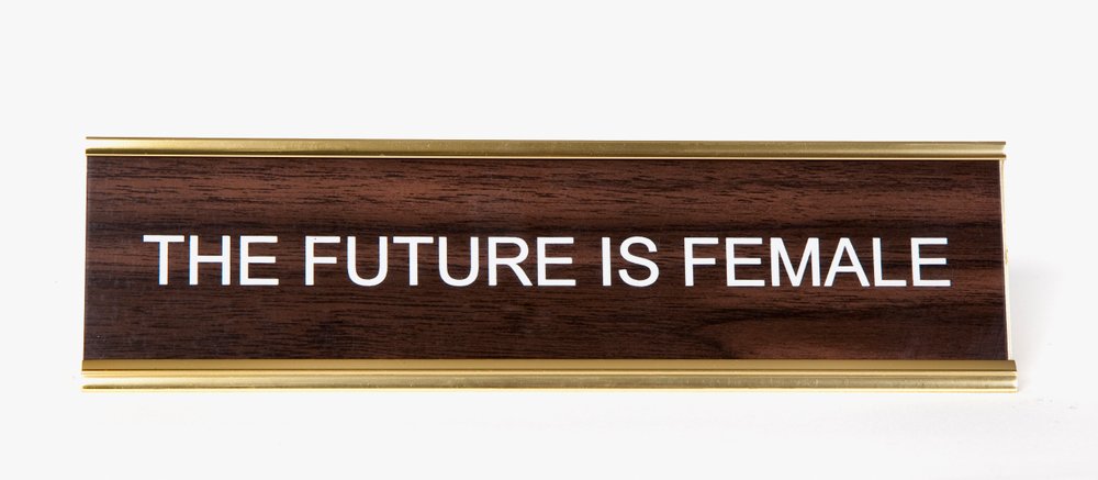 THE FUTURE IS FEMALE - Name Desk Plate