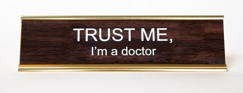 TRUST ME I'M A DOCTOR - Name Desk Plate